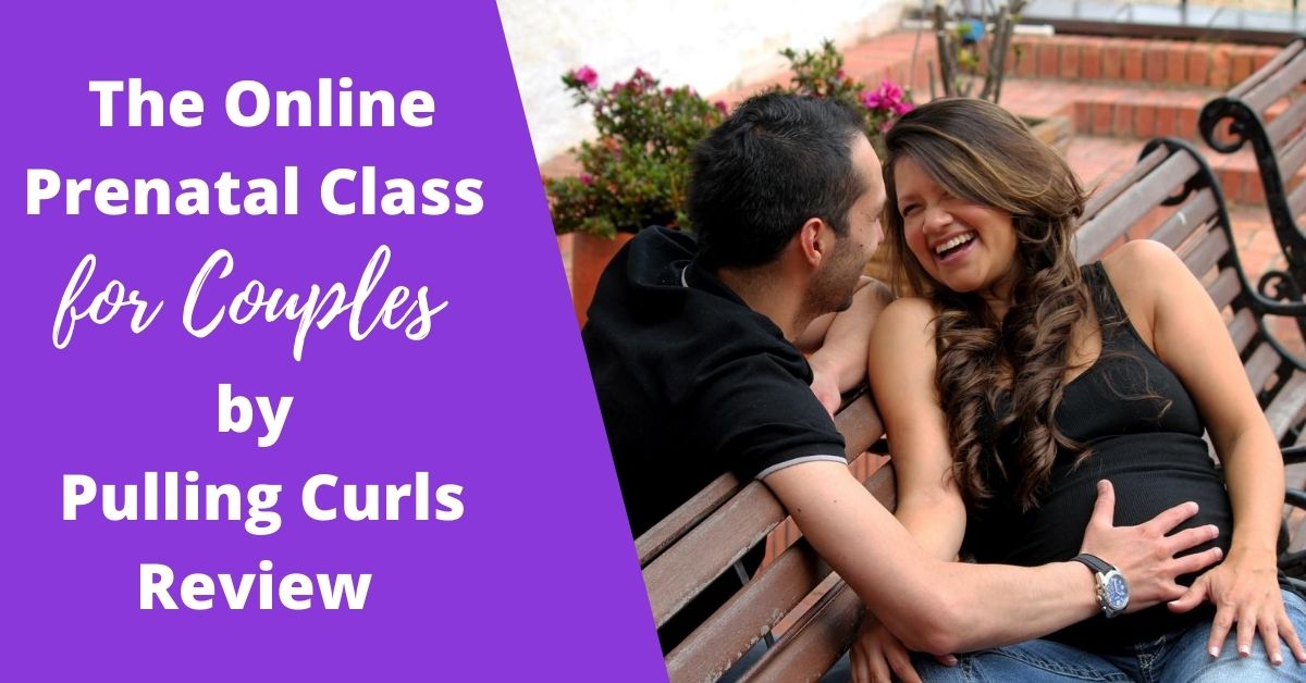 The Online Prenatal Class for Couples by Pulling Curls Review 2024+ Signing Bonus
