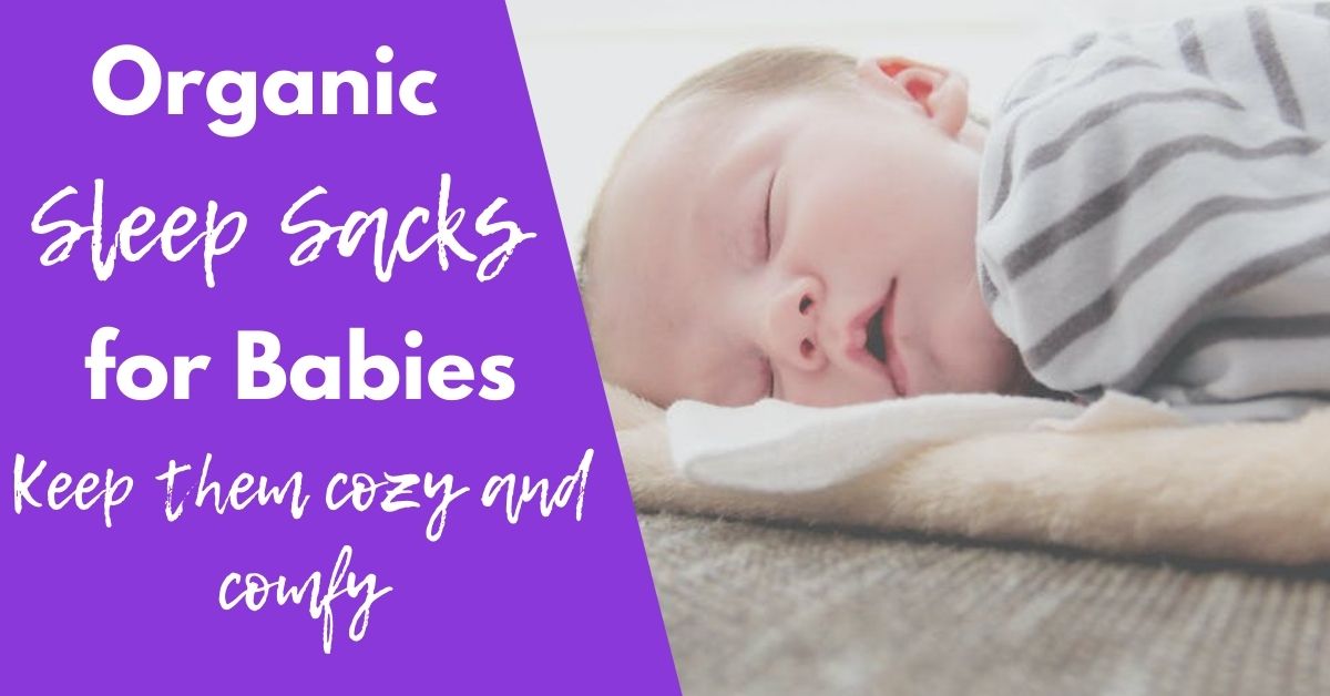 The 7 Best Organic Sleep Sacks for Babies 2024 I empiricalmama