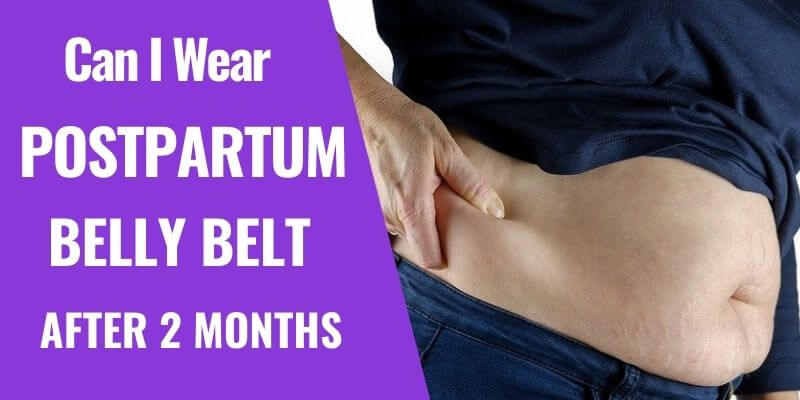 is 3 months too late to wear a postpartum girdle