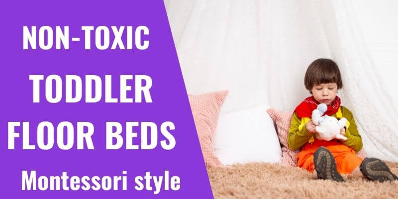 8 Best Non-Toxic Montessori Floor beds for Toddlers